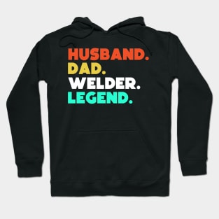 Husband.Dad.Welder.Legend. Hoodie